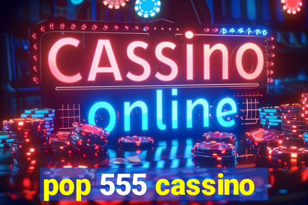 pop 555 cassino